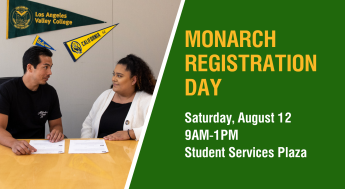 Monarch Registration Day. Saturday, August 12 from 9am-1pm in the Student Services Plaza