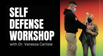 Self Defense Workshop with Dr. Vanessa Carlisle