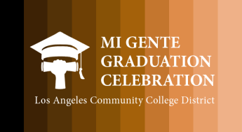 Los Angeles Community College District's Mi Gente Graduation Celebration