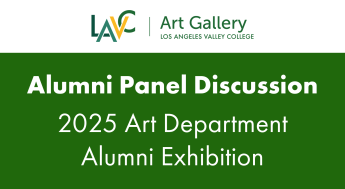 LAVC Art Gallery Alumni Panel Discussion for the 2025 Art Department Alumni Exhibition