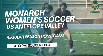 Monarchs Women's Soccer competes against Antelope Valley, following the time at 4 pm in the Soccer Field. 