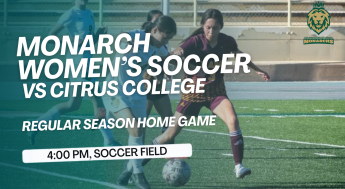 Monarchs Women's Soccer competes against Citrus College, following the time at 4 pm in the Soccer Field. 