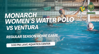 Monarchs Women's Water Polo competes against Ventura College, following the time at 3 pm at the LAVC Aquatics Center.