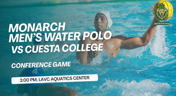 Monarchs Men's Water Polo competes against Cuesta College, following the time at 3 pm in the LAVC Aquatics Center. 