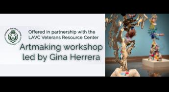 Artmaking workshop led by Gina Herrera offered in partnership with the LAVC Veterans Resource Center