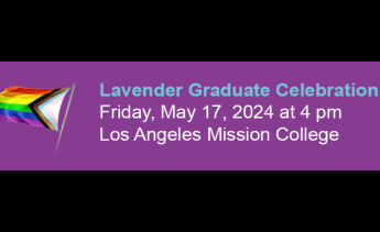 LACCD Lavender Graduate Celebration on Friday, May 17, 2024 at 4 pm at LA Mission College
