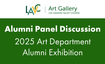 LAVC Art Gallery Alumni Panel Discussion for the 2025 Art Department Alumni Exhibition