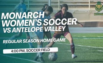 Monarchs Women's Soccer competes against Antelope Valley, following the time at 4 pm in the Soccer Field. 