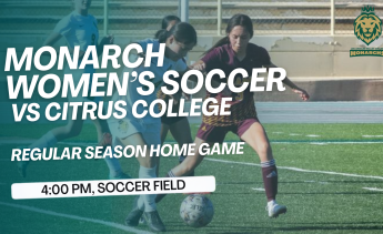 Monarchs Women's Soccer competes against Citrus College, following the time at 4 pm in the Soccer Field. 