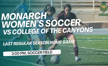 Monarchs Women's Soccer competes against College of the Canyons, following the time at 3 pm in the Soccer Field. 