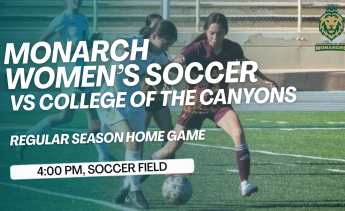 Monarchs Women's Soccer competes against College of the Canyons, following the time at 4 pm in the Soccer Field. 