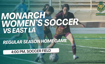 Monarchs Women's Soccer competes against East LA, following the time at 4 pm in the Soccer Field. 