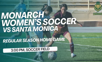 Monarchs Women's Soccer competes against Santa Monica, following the time at 3 pm in the Soccer Field. 