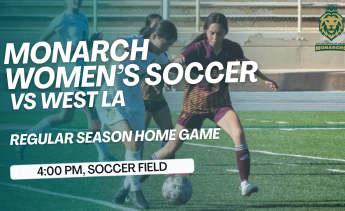 Monarchs Women's Soccer competes against West LA, following the time at 4 pm in the Soccer Field. 