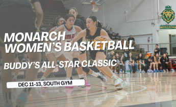 Monarchs Women's Basketball team hosts the Buddy's All-Star, following the dates Dec 11-13 in the South Gym.