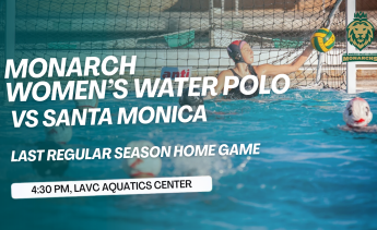 Monarchs Women's Water Polo competes against Santa Monica College, following the time at 4:30 pm at the LAVC Aquatics Center. 