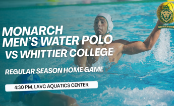 Monarchs Men's Water Polo competes against Whittier College, following the time at 4:30 pm in the LAVC Aquatics Center.. 